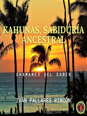 cover image of Kahunas, Sabiduría Ancestral